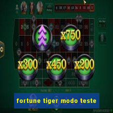 fortune tiger modo teste